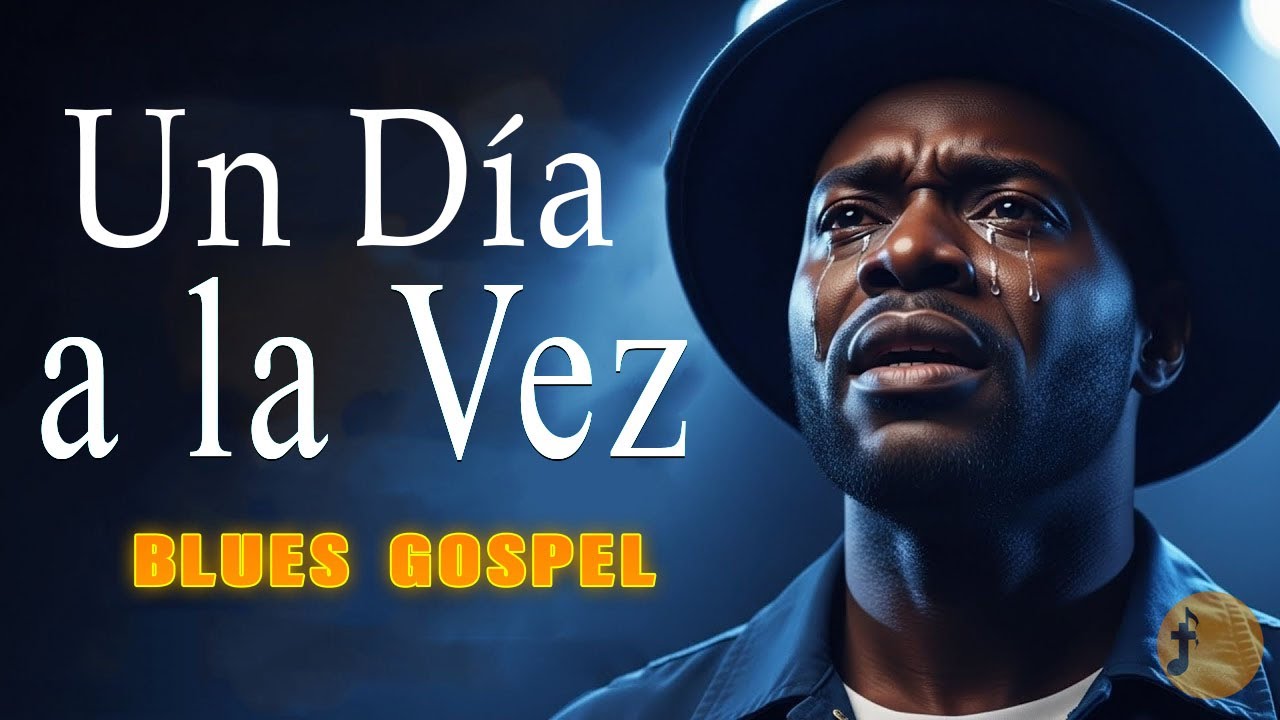 Un Día a la Vez ✝️ Voz Profunda y Adoración – Gospel & Blues Worship 🙏🔥