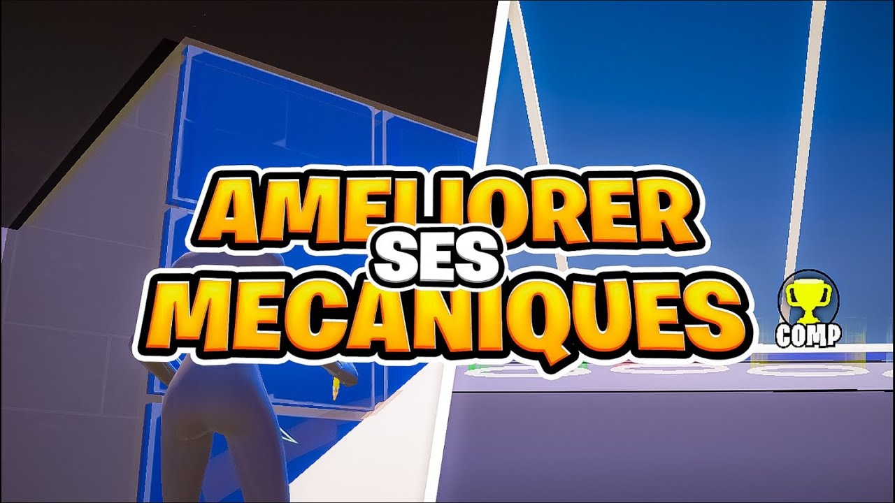 COMMENT AMELIORER SES MECANIQUES SUR FORTNITE