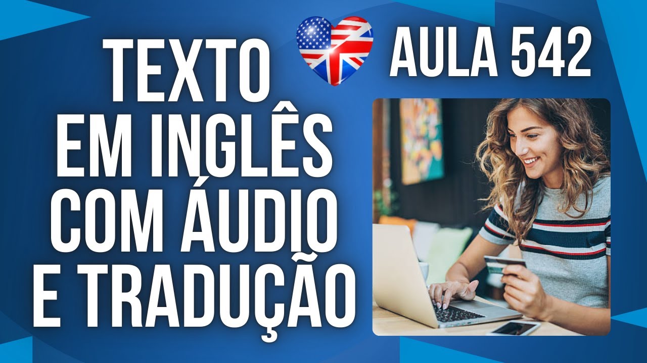 APRENDA INGLÊS COM LEITURA GUIADA - TEXTO EM INGLÊS COM ÁUDIO E TRADUÇÃO #AULA 542