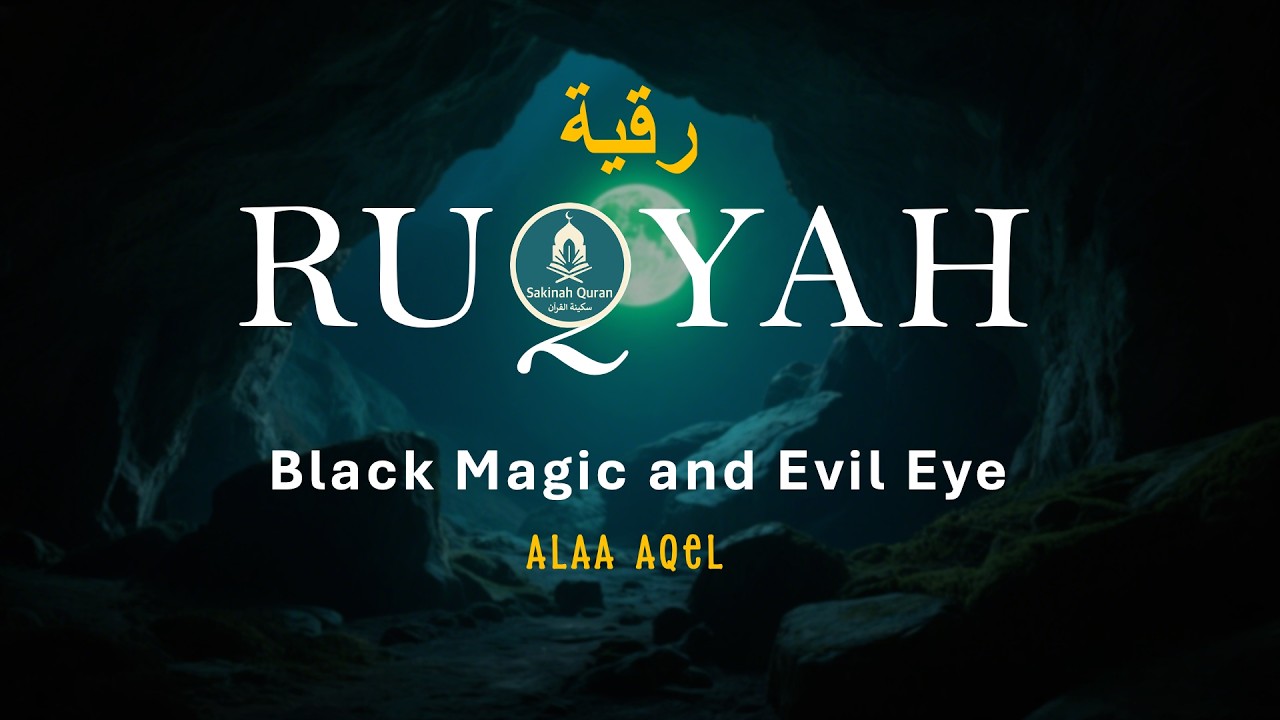 RUQYAH - Spiritual Treatment For Black Magic, Jinn & Evil Eye | Sakinah Quran