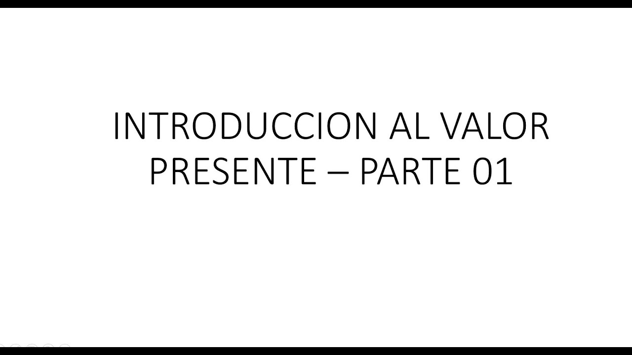 INTRODUCCION AL VALOR PRESENTE 01