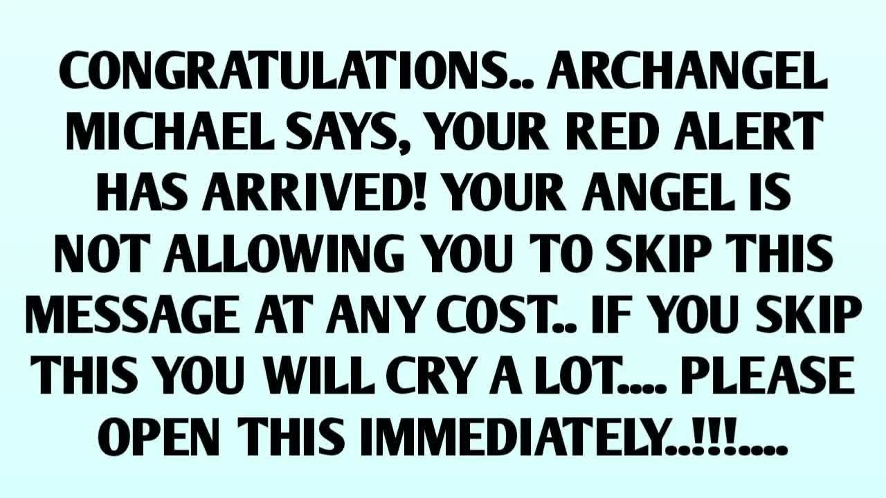 📃CONGRATULATIONS   ARCHANGEL MICHAEL SAYS, YOUR RED ALERT HAS ARRIVED! YOUR ANGEL