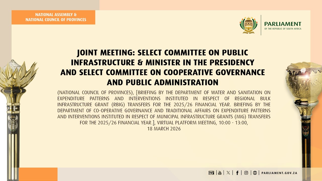 Joint Meeting:Select Committee on Public Infrastructure & CGPA,Minister in the Presidency ,18 March