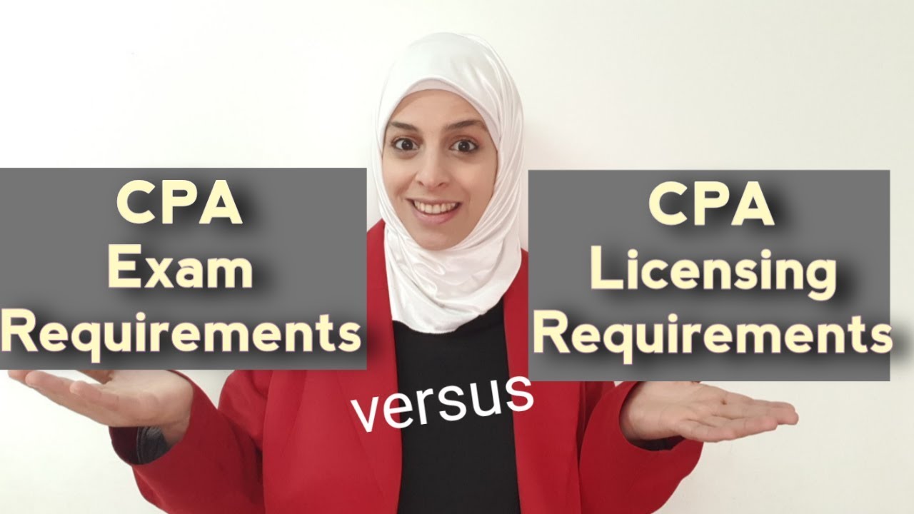 CPA Exam Requirements Versus CPA License Requirements