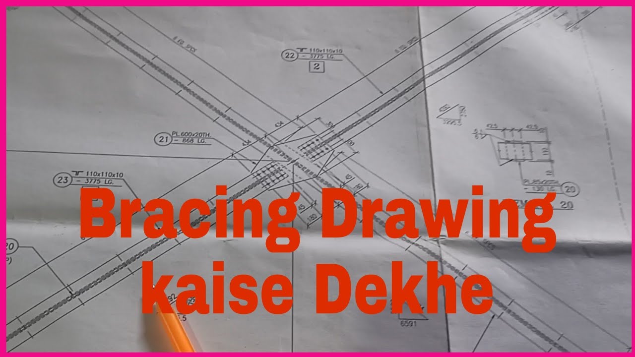 How to see bracing drawing//Bracing Drawing Kaise Dekhe//Structure Febrication Drawing kaise Dekhe