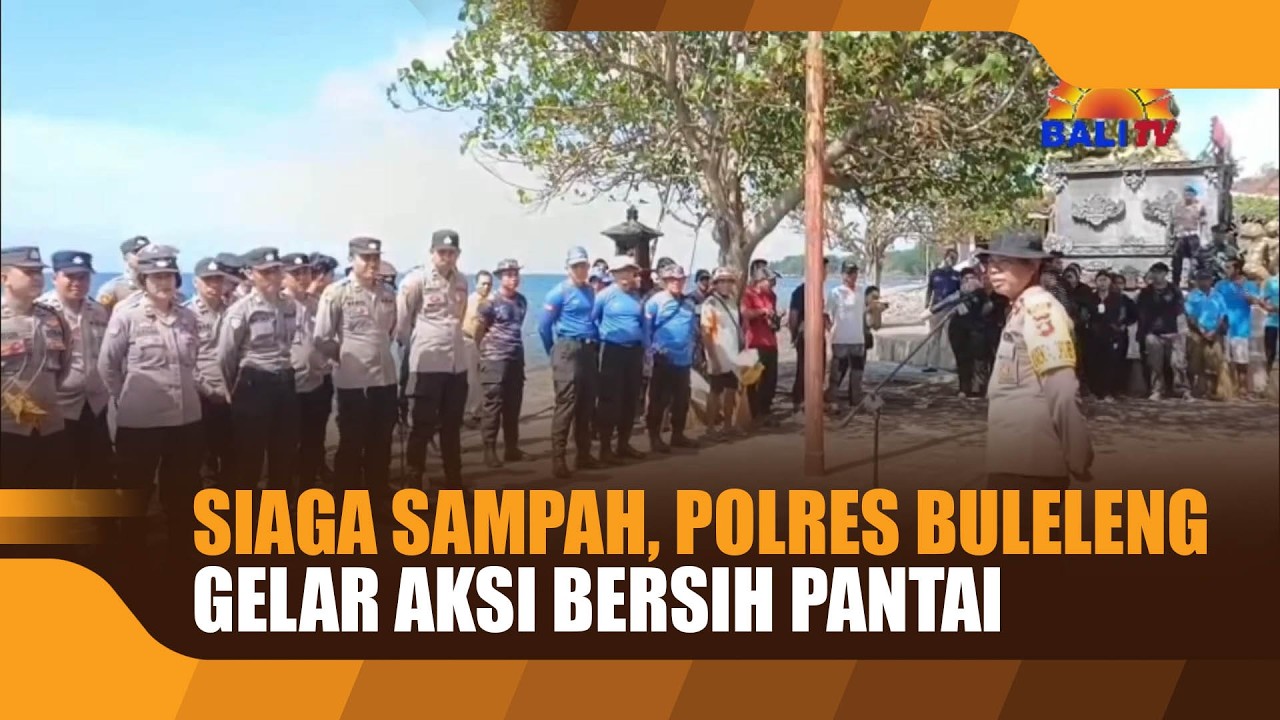 SIAGA SAMPAH, POLRES BULELENG GELAR AKSI BERSIH PANTAI