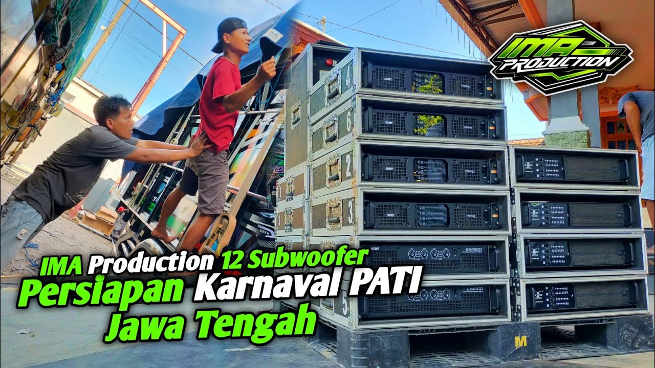 IMA Production Karnaval Pati Jawa Tengah, Persiapan bawa 12 Subwoofer CLA 21 inch