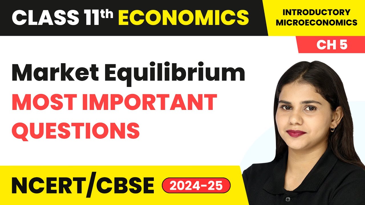 Market Equilibrium - Most Important Questions | Class 11 Economics Chapter 5 | CBSE 2025-26