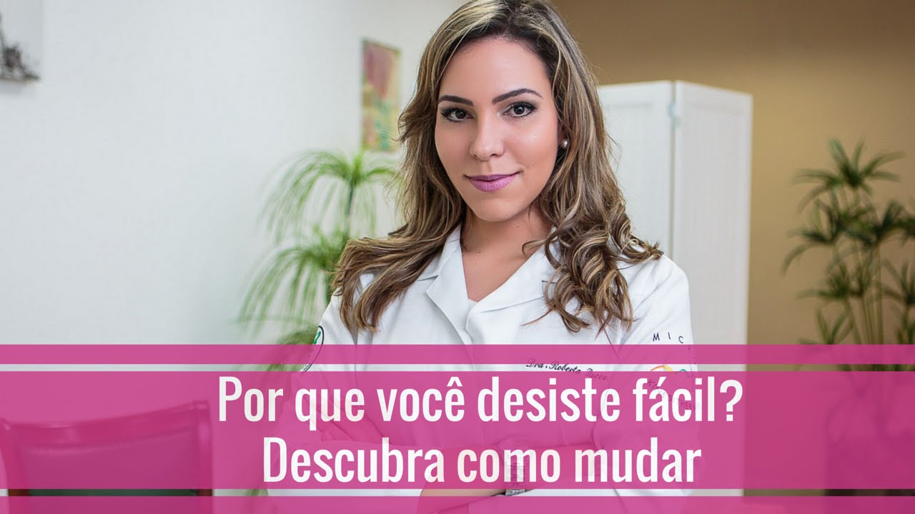 Por que você desiste fácil? Descubra como mudar.