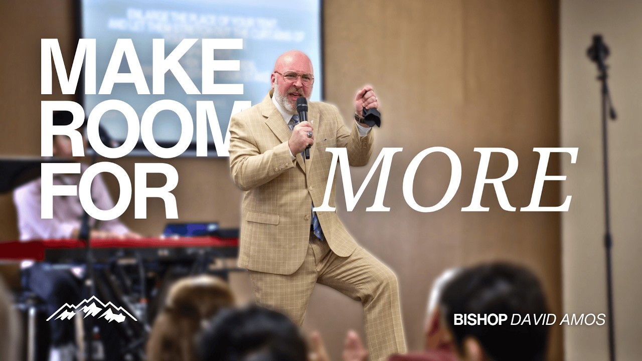 Make Room for MORE | The Main Event | Bishop David Amos