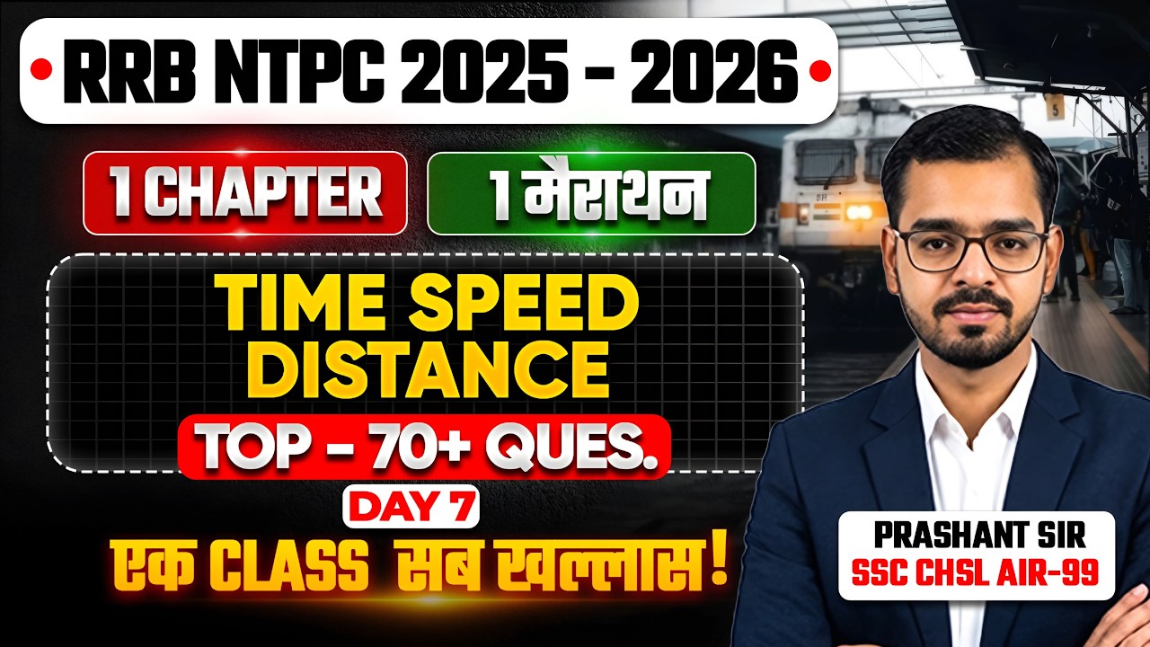 RRB NTPC 2026 | Day-7 | Complete Time, Speed & Distance | One Shot | Top Railway Que | Prashant Sir