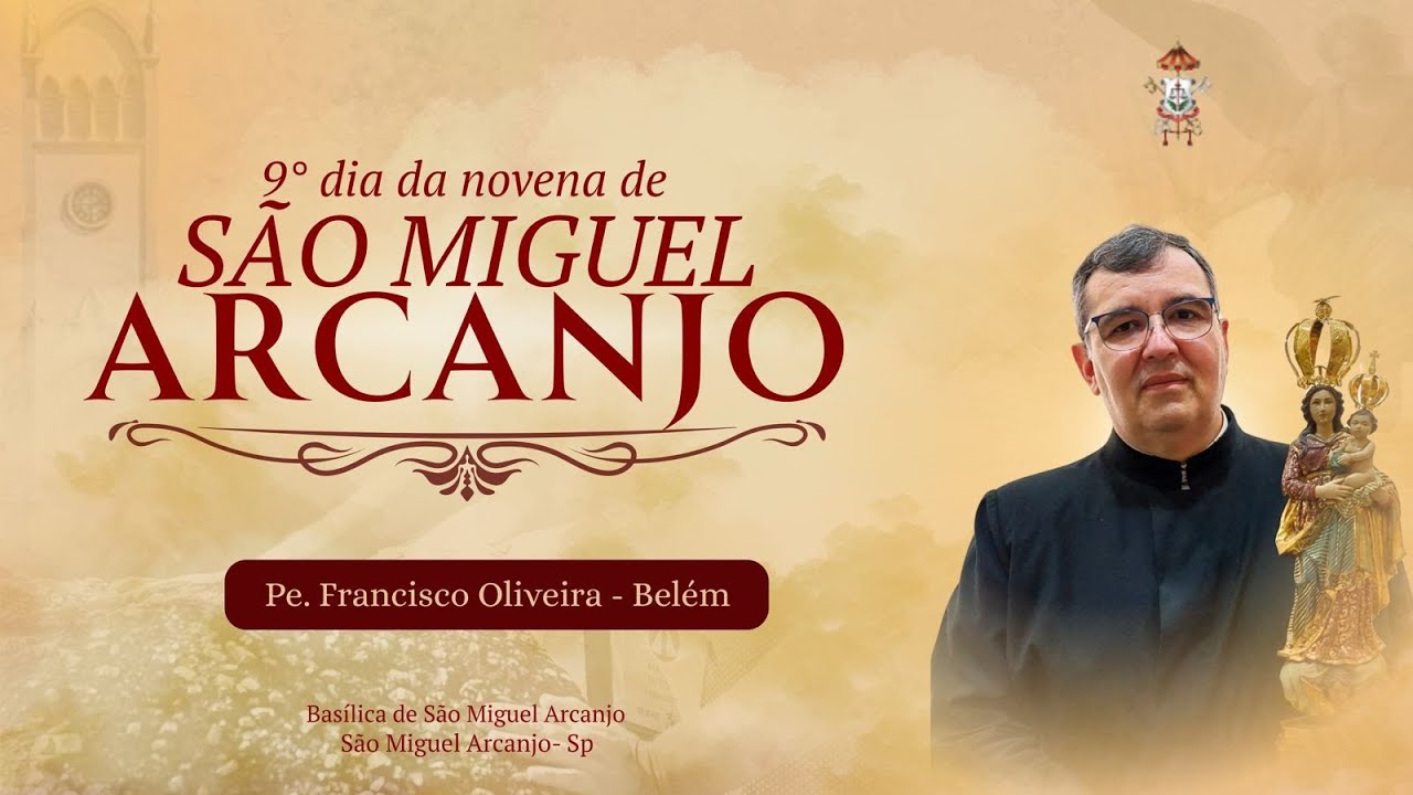 BASILICA DE SÃO MIGUEL ARCANJO -9º DIA DA NOVENA