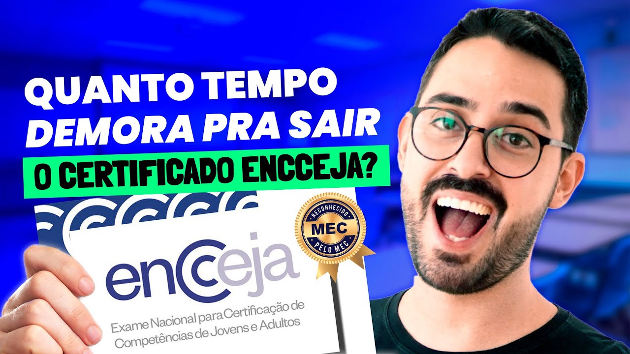 QUANTO TEMPO DEMORA PRA SAIR O CERTIFICADO ENCCEJA?