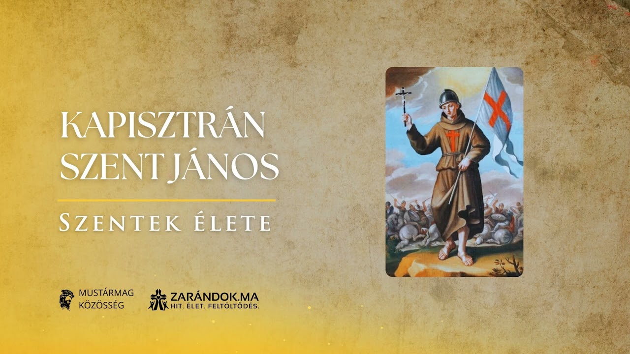 Kapisztrán Szent János: A hit ferences harcosa a Kereszt lobogója alatt – Szentek élete
