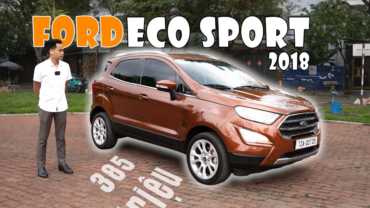 Mẫu Xe Hợp Lý Dịp cuối năm Ford Ecosport 2018 Titanium ! 385 triệu Vi Vu Đón Tết