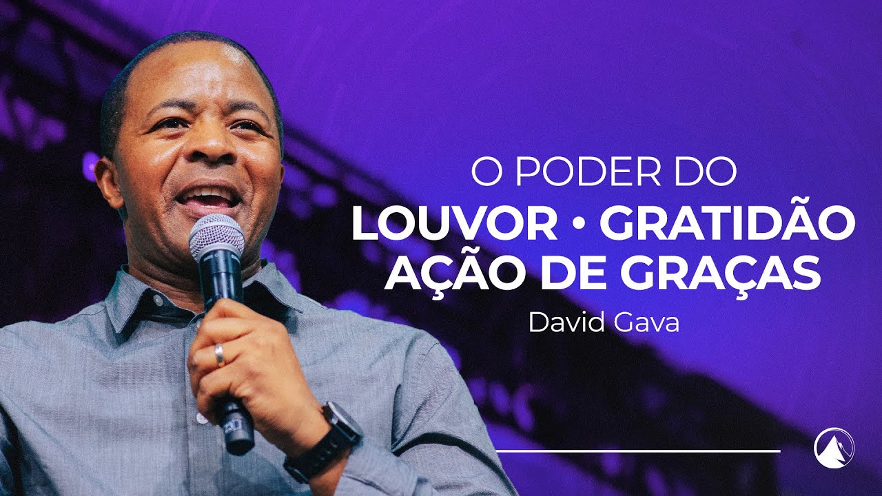 O PODER DO LOUVOR &bull; GRATID&Atilde;O A&Ccedil;&Atilde;O DE GRA&Ccedil;AS // David Gava