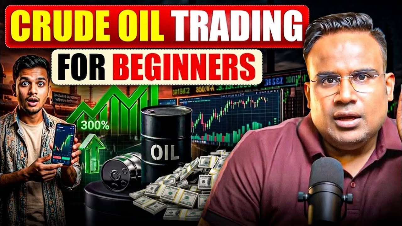 Crude Oil Trading For Beginners | Crude Oil में Trade करके पैसा कमाना सीखें |  SAGAR SINHA