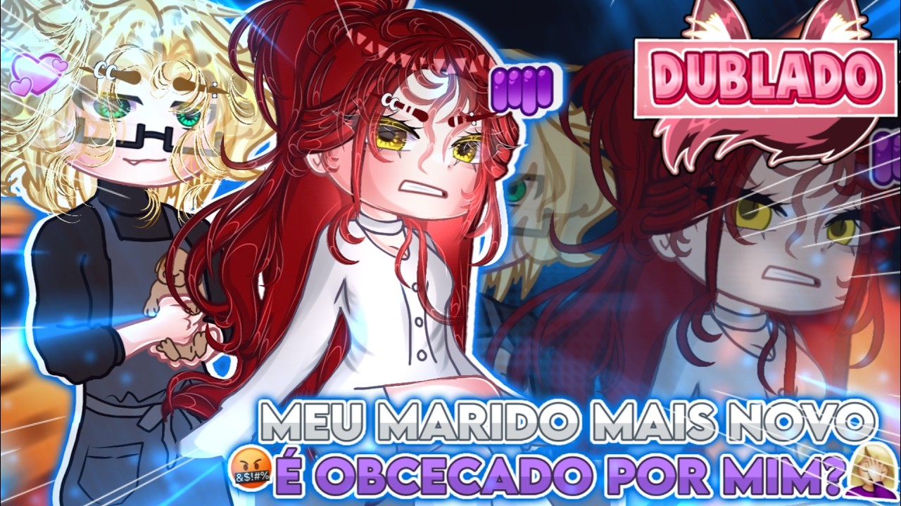 [DUBLADO] 🤬 Meu Marido Mais Novo É Obcecado Por Mim?! 🤦🏼‍♀️ // Mini Filme // Gacha Life 