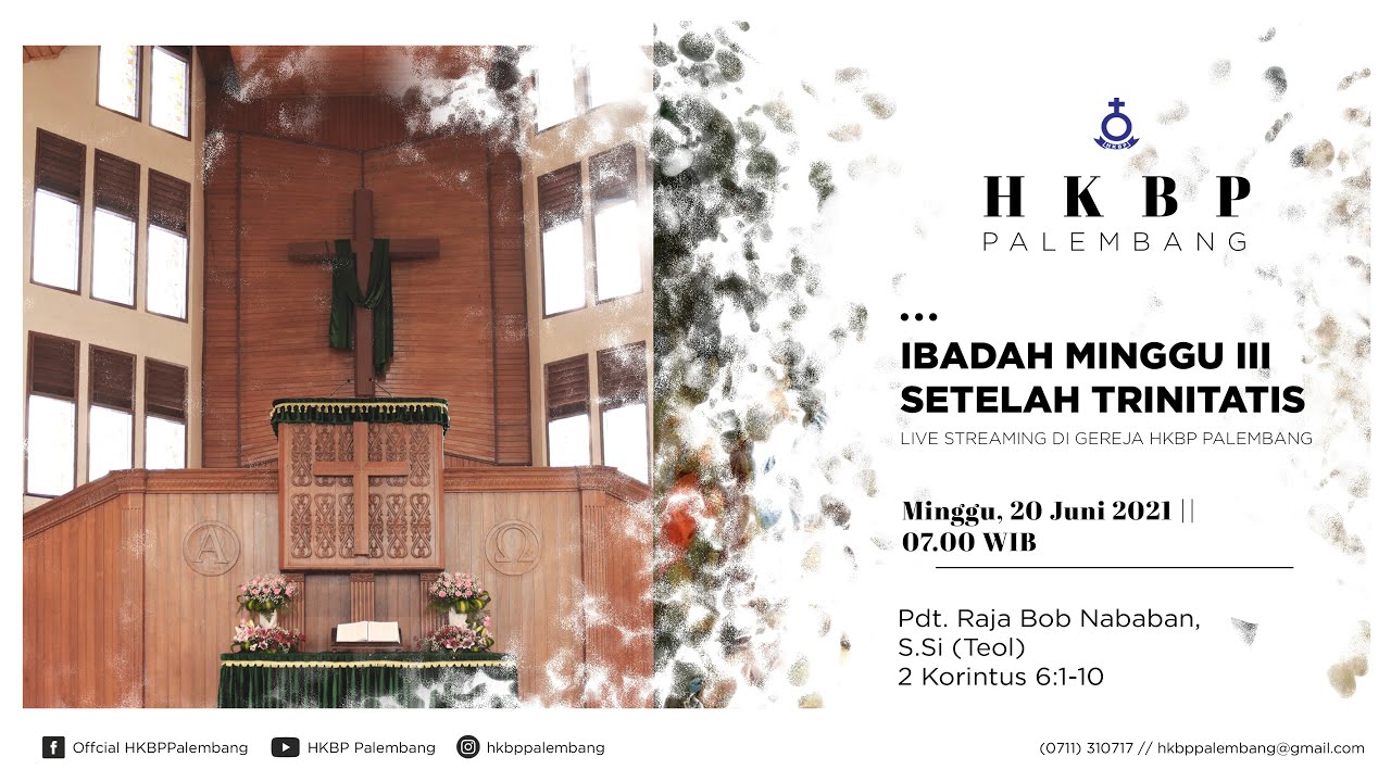 Ibadah Minggu III Setelah Trinitatis HKBP Palembang || 20 Juni 2021 (Bahasa Indonesia)