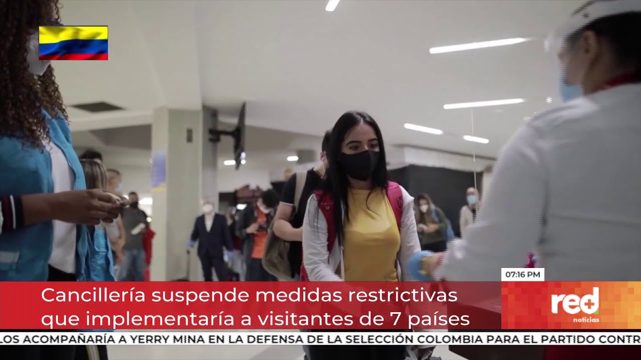Red+ | Canciller&iacute;a suspende medidas restrictivas que implementar&iacute;a a visitantes de 7 pa&iacute;ses