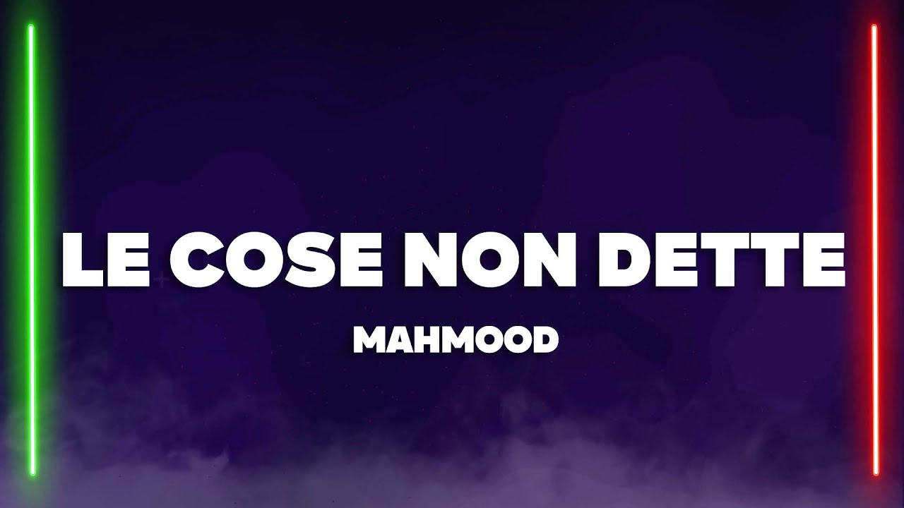 Mahmood - LE COSE NON DETTE (Testo/Lyrics)