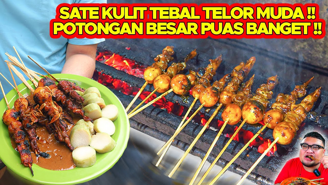 SATE KULIT TELOR MUDA!! PALING PUAS DI JAKARTA POTONGAN GEDE NIH..