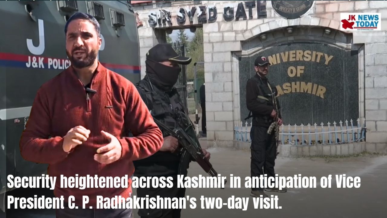 Security heightened across Kashmir in anticipation of Vice President C.P Radhakrishnan's visit.