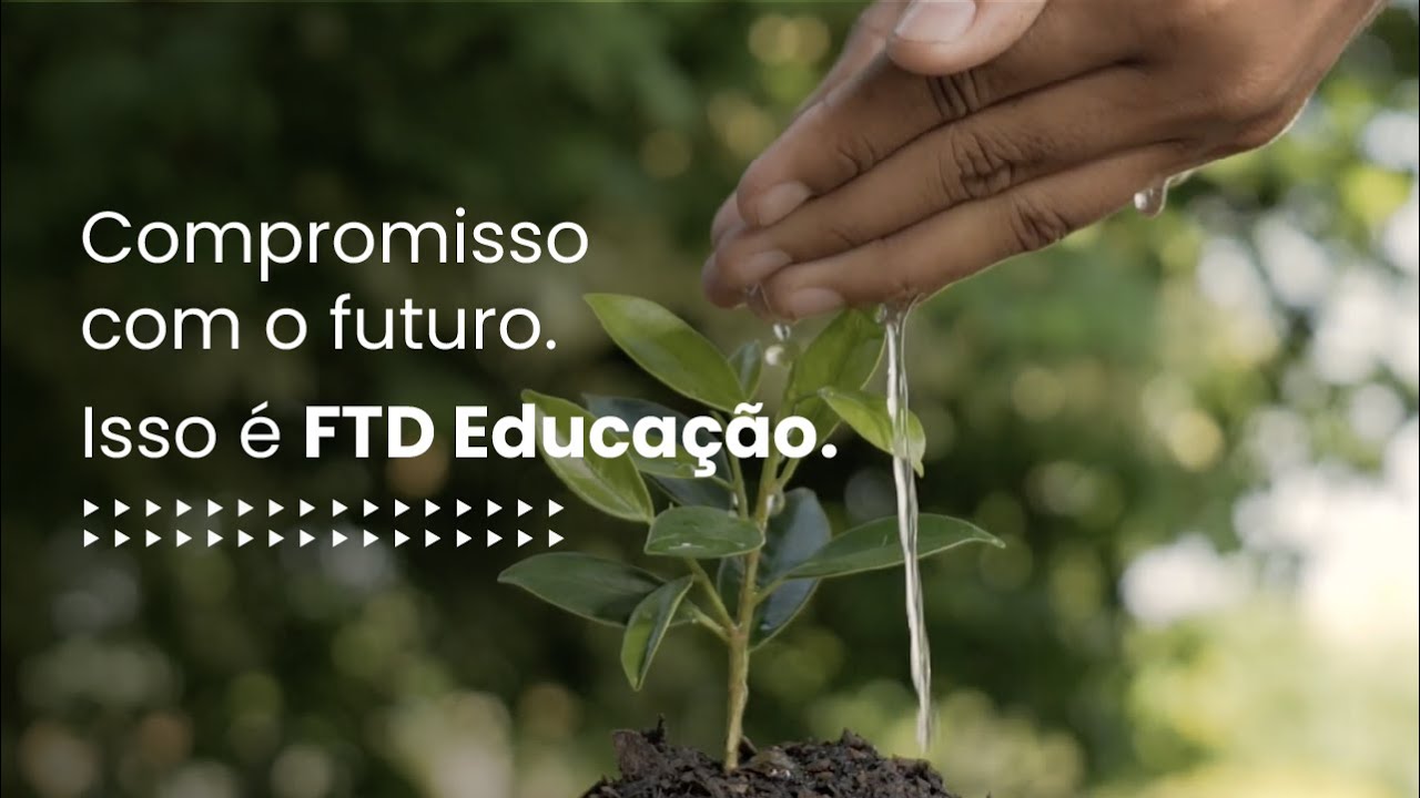Sustentabilidade e compromisso com o futuro a cada passo | FTD Educação