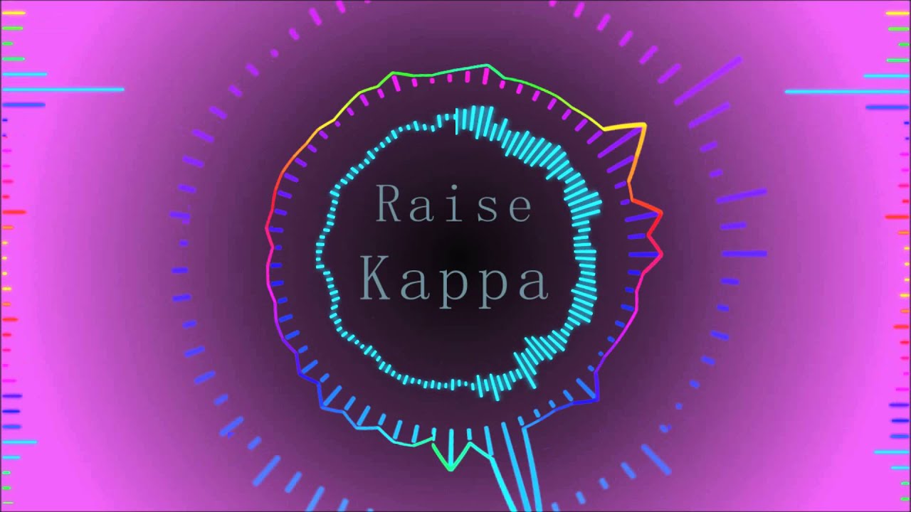 Kappa Song - Raise your Kappa