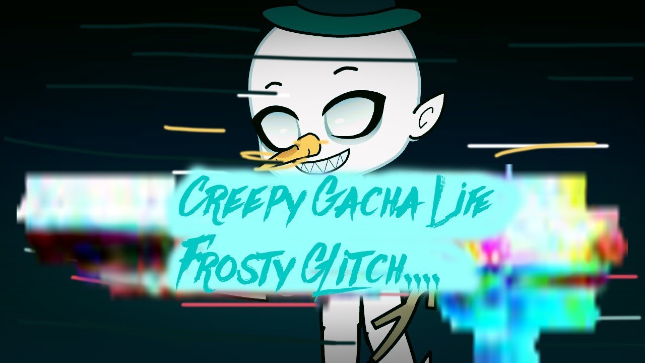 Creepy Gacha Life Frosty Glitch... || Please Help Me... ||