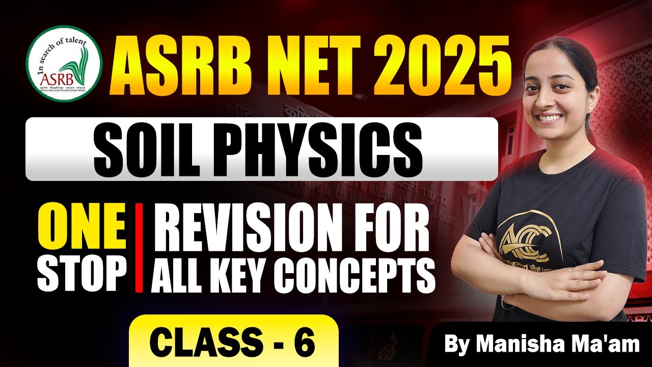 ASRB NET MARATHON CLASSES | Day -6 | Soil Physics | Manisha Ma'am