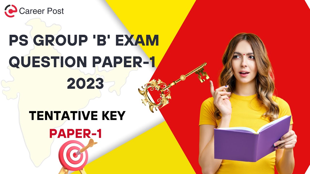 PS GROUP B 2023 QUESTION PAPER KEY PAPER 1: Career Post