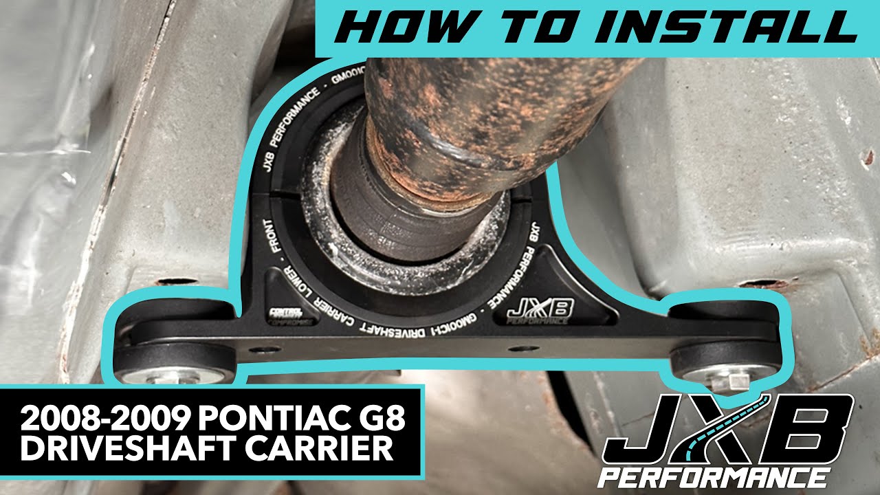 Pontiac G8 Driveshaft Carrier Install GM001A0 | JXB Performance