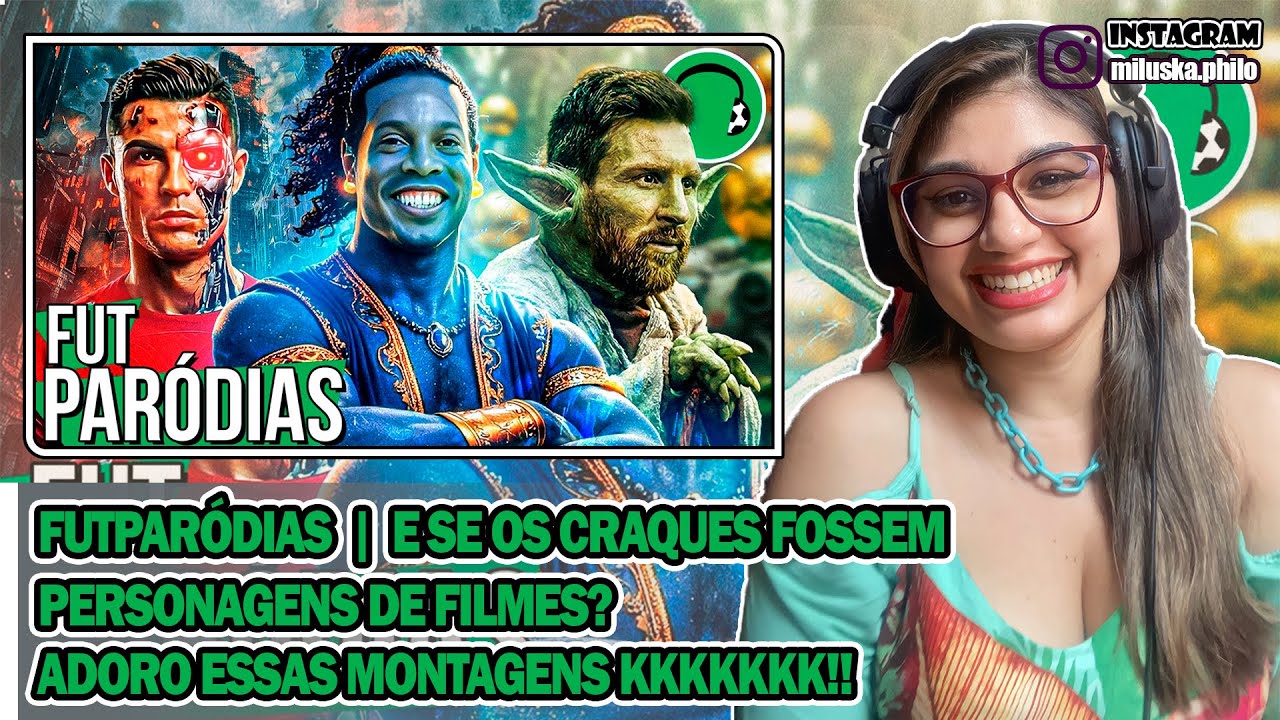 Reagindo a FutParódias - ♫ E SE OS CRAQUES FOSSEM PERSONAGENS DE FILMES?