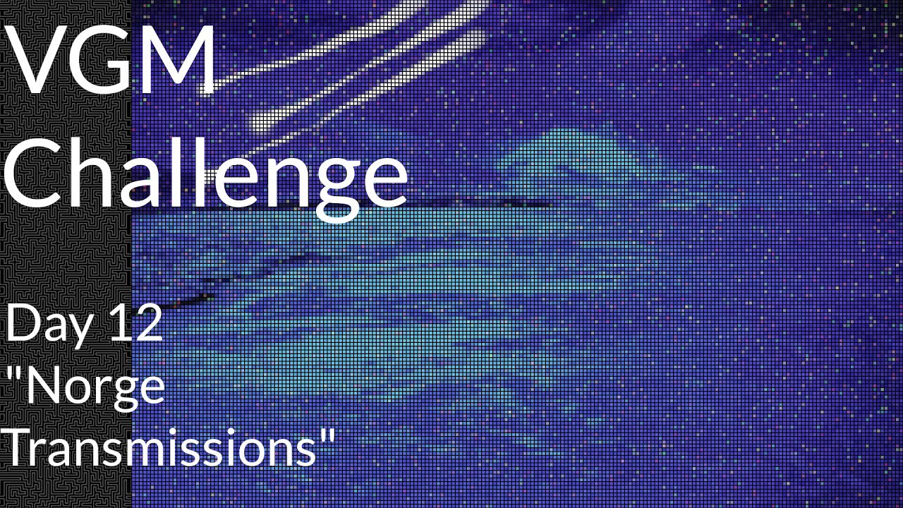 VGM Day 12: Norge Transmissions