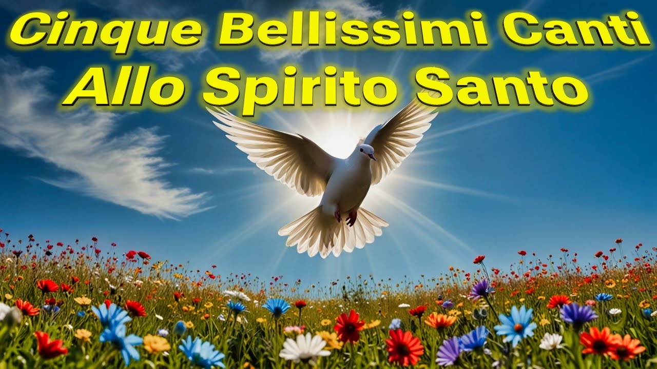 Cinque Bellissimi Canti Allo Spirito Santo