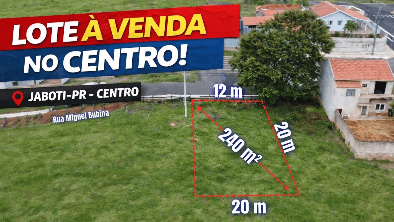 🏡 Terreno no Centro de Jaboti | 240m² na Rua Miguel Bubna | R$ 85.000,00
