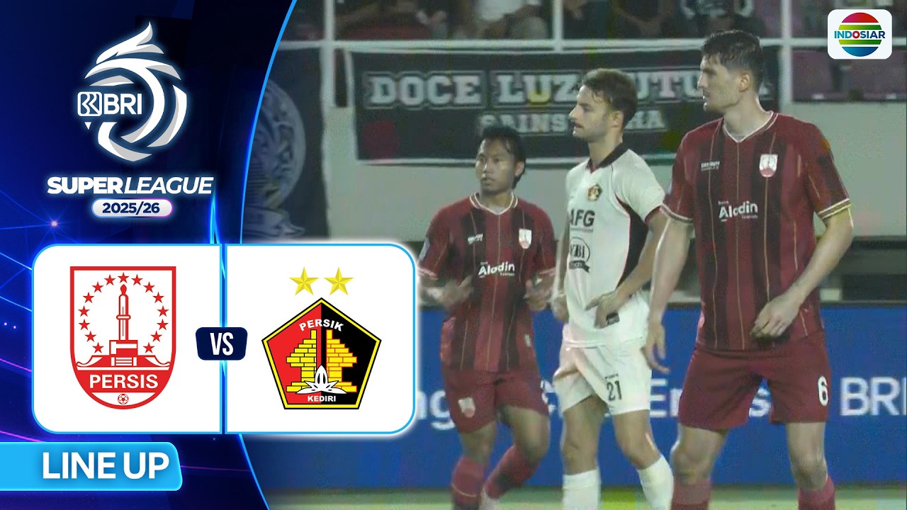 Persis VS Persik Kediri - Line Up & Kick Off | BRI Super League 2025/26
