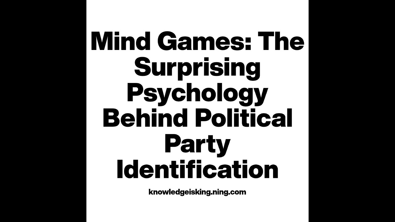 Mind Games: The Surprising Psychology Behind Political Party Identification.