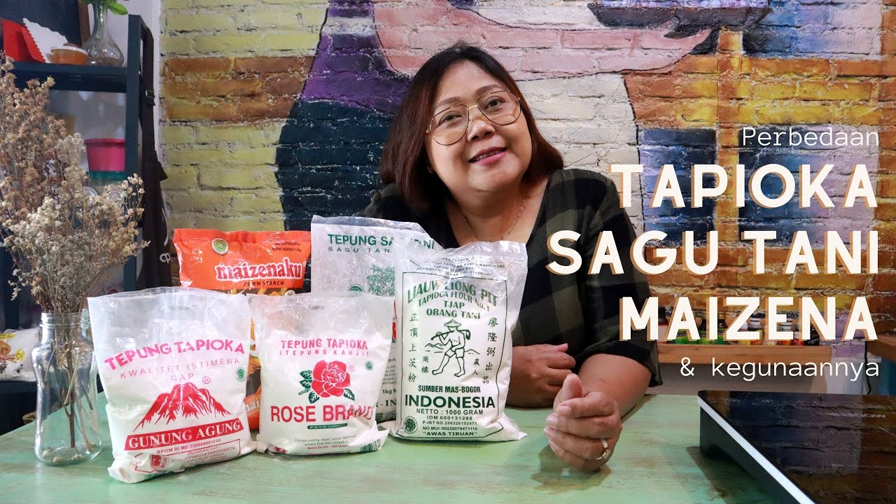 PERBEDAAN TAPIOKA, SAGU TANI DAN MAIZENA