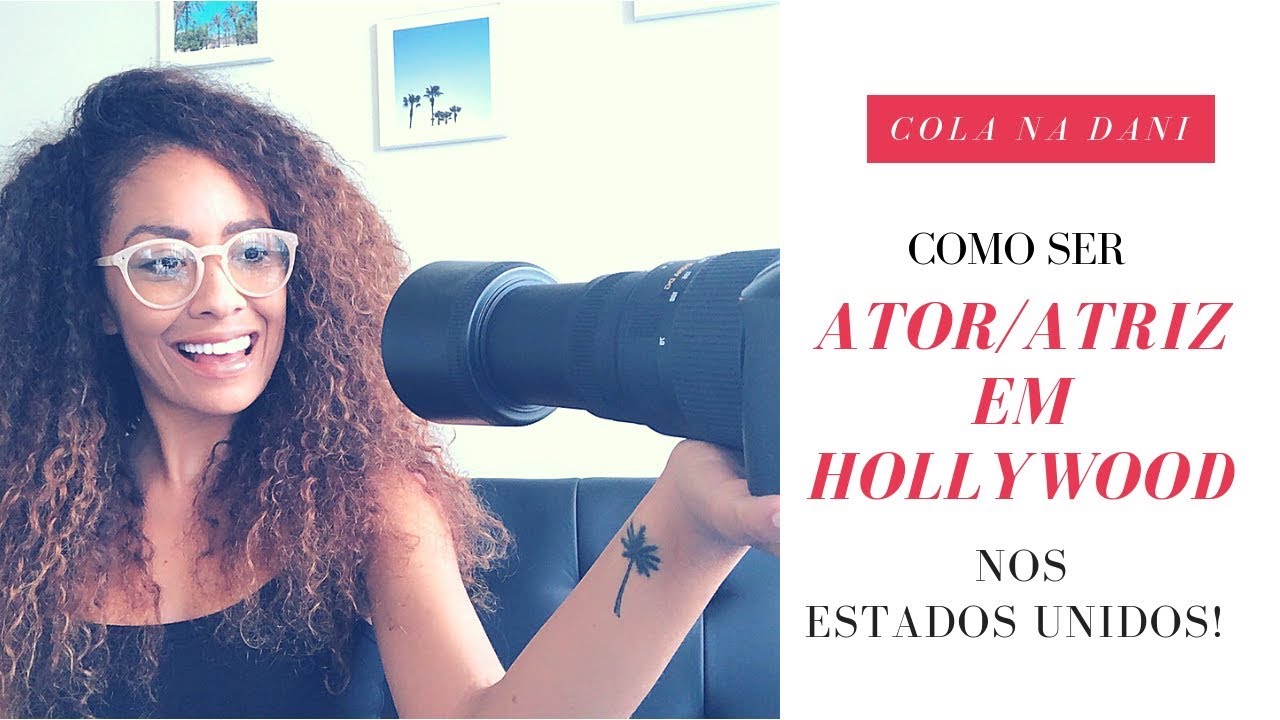COMO SER ATOR/ATRIZ EM HOLLYWOOD NOS ESTADOS UNIDOS