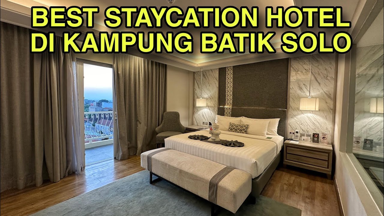 BEST STAYCATION HOTEL DEKAT KAMPUNG BATIK SOLO | SOLIA ZIGNA KAMPUNG BATIK