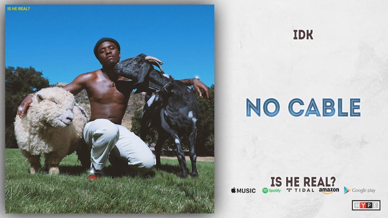 IDK - No Cable Ft. GLC (Is He Real?)