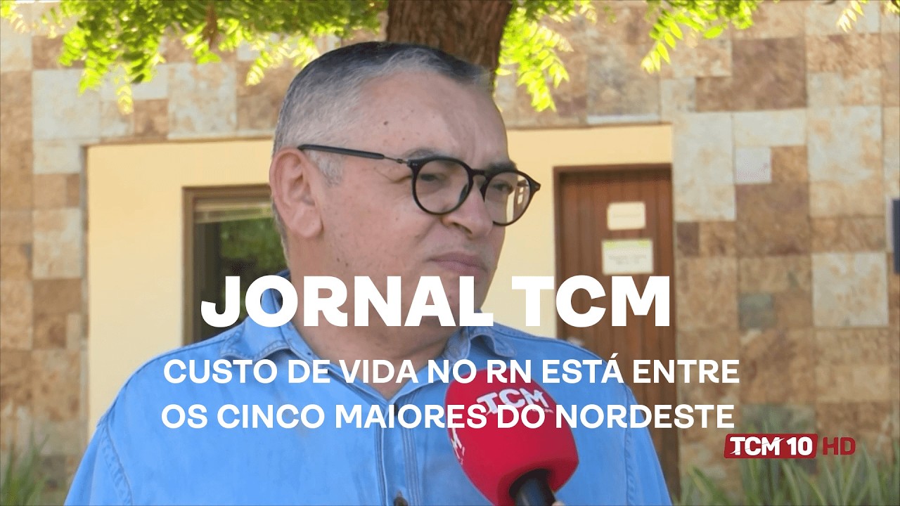 Jornal TCM - Custo de vida no RN está entre os cinco maiores do Nordeste