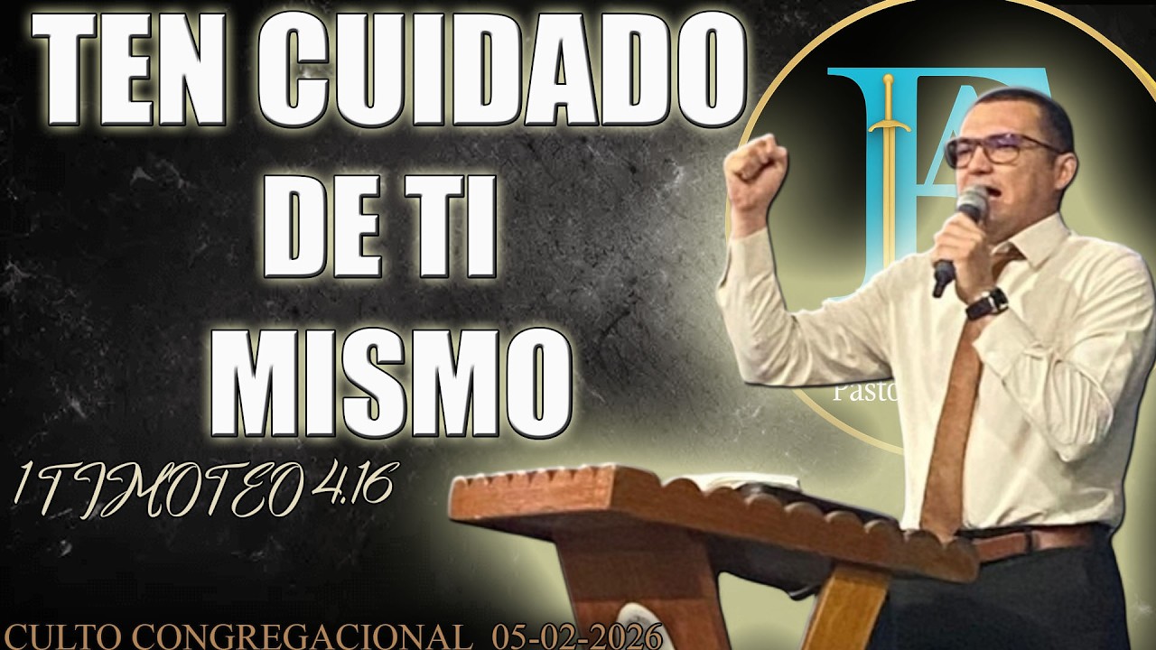 TEMA: TEN CUIDADO DE TI MISMO //CULTO CONGREGACIONAL// 05-02-2026// M.C REMANENTE FIEL INT