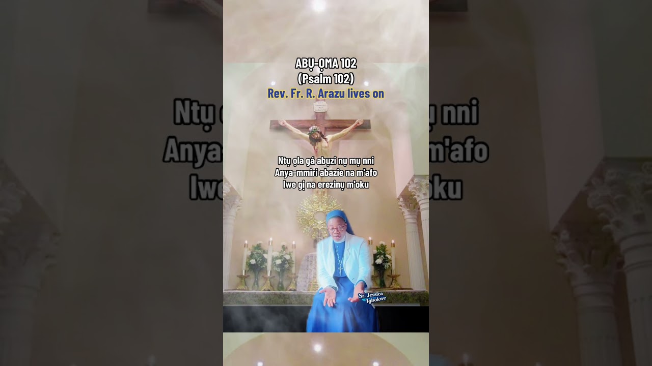 ABỤ - ỌMA 102 (Psalm 102)