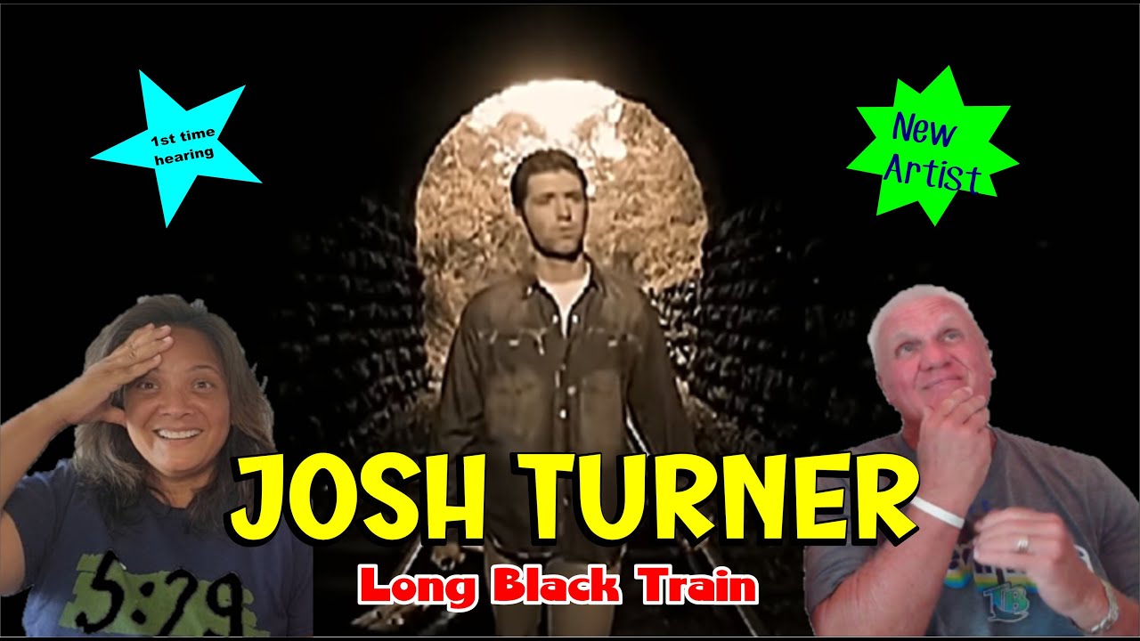 Music Reaction | First time Reaction - Josh Turner - Long Black Train
