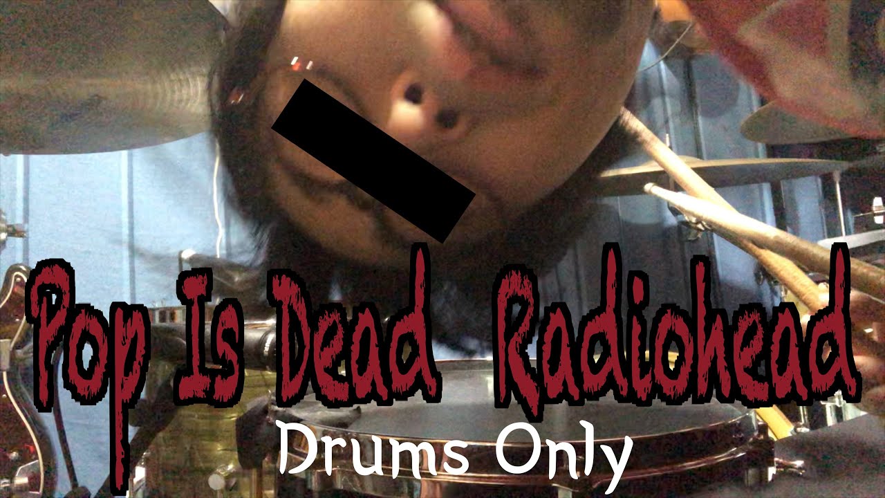 Pop Is Dead【Drums Only】Radiohead