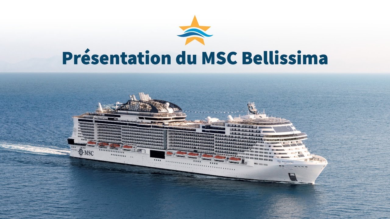 Pr&eacute;sentation du MSC Bellissima