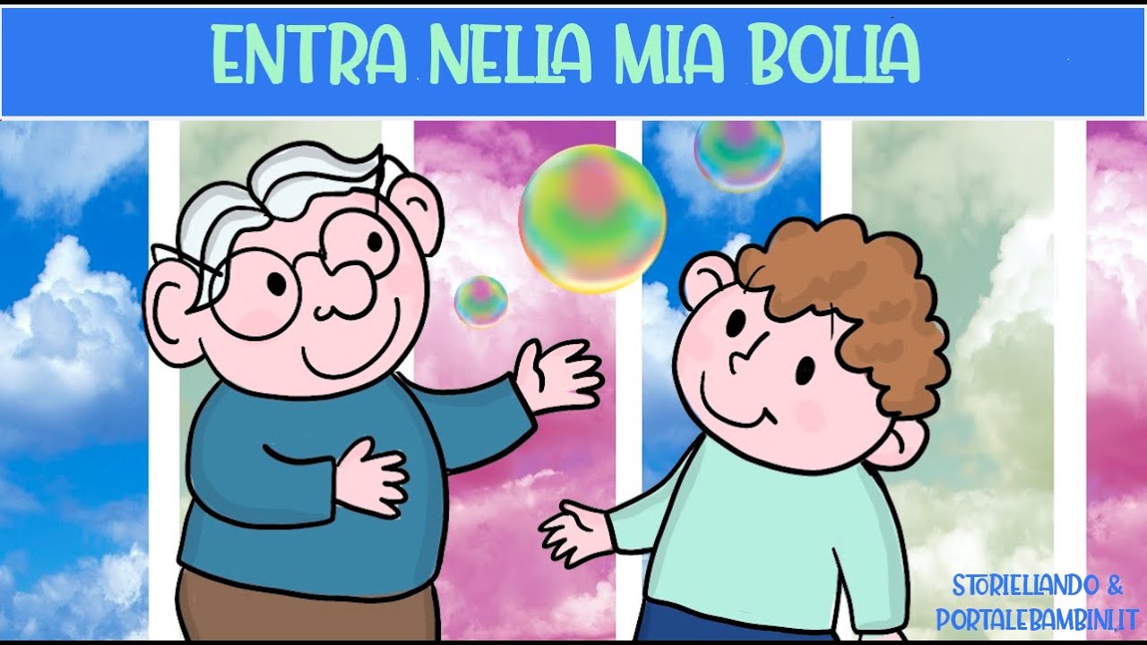 Entra nella mia bolla | Storiellando&PortaleBambini.it | Storie per bambini | AudioFiabe